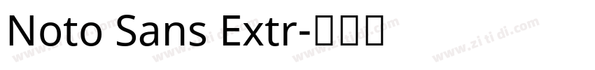 Noto Sans Extr字体转换